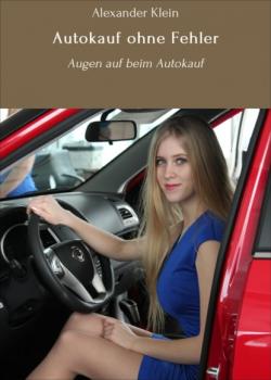 Читать Autokauf ohne Fehler - Alexander Klein