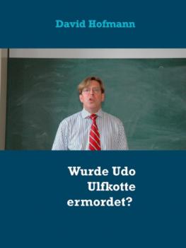 Читать Wurde Udo Ulfkotte ermordet? - David Hofmann