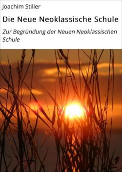 Читать Die Neue Neoklassische Schule - Joachim Stiller