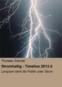 Читать Stromhaltig - Timeline 2013-2 - Thorsten Zoerner