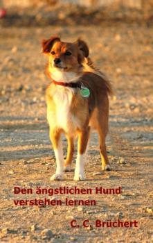 Читать Ängstliche Hunde verstehen lernen - C. C. Brüchert