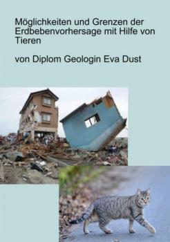 Читать Möglichkeiten und Grenzen der Erdbebenvorhersage mit Hilfe von Tieren - Eva Dust