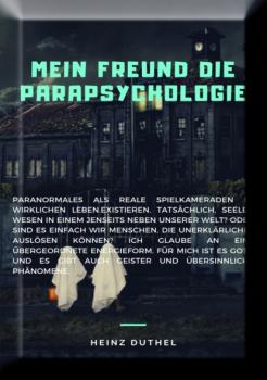 Читать MEIN FREUND DIE PARAPSYCHOLOGIE - Heinz Duthel
