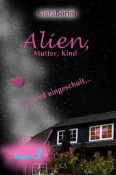 Читать Alien, Mutter, Kind - Kiara Borini