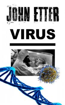 Читать JOHN ETTER - Virus - John Etter