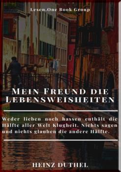 Читать MEIN FREUND DIE LEBENSWEISHEITEN - Heinz Duthel