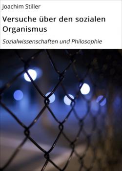 Читать Versuche über den sozialen Organismus - Joachim Stiller