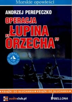 Читать Operacja Łupina orzecha - Andrzej Perepeczko