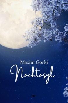 Читать Nachtasyl - Maxim Gorki