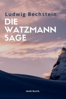 Читать Die Watzmann Sage - Ludwig Bechstein