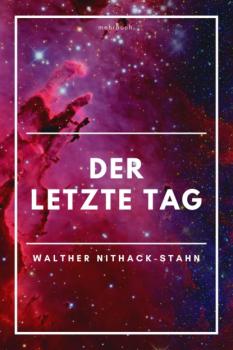 Читать Der letzte Tag - Walther Nithack-Stahn