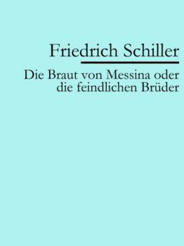 Читать Die Braut von Messina - Friedrich Schiller