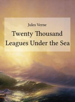 Читать Twenty Thousand Leagues Under the Sea - Jules Verne