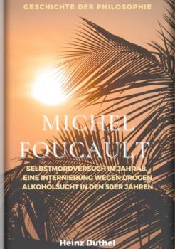 Читать Michel Foucault - Geschichte der Philosophie - Heinz Duthel
