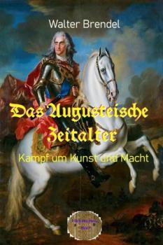 Читать Das Augusteische Zeitalter - Walter Brendel