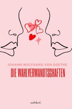 Читать Die Wahlverwandtschaften - Johann Wolfgang von Goethe