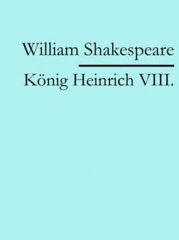 Читать König Heinrich VIII. - William Shakespeare