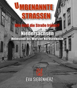Читать Umbenannte Straßen in Niedersachsen - Eva Siebenherz