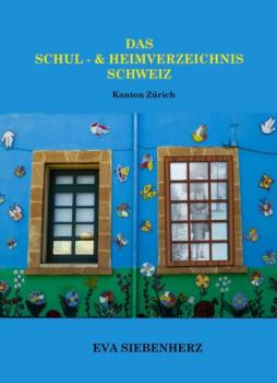 Читать Das Schul- und Heimverzeichnis Schweiz - Eva Siebenherz