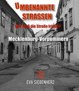 Читать Umbenannte Straßen in Mecklenburg-Vorpommern - Eva Siebenherz