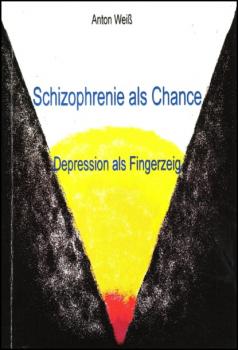 Читать Schizophrenie als Chance - Anton Weiß
