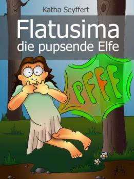 Читать Flatusima die pupsende Elfe - Katha Seyffert