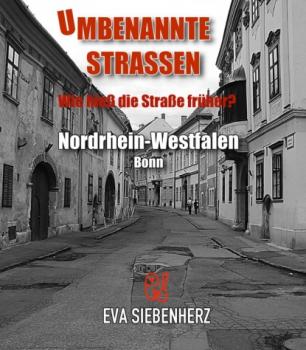 Читать Umbenannte Straßen in Nordrhein-Westfalen - Eva Siebenherz