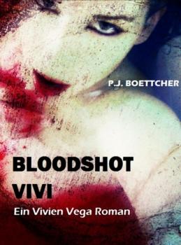 Читать Bloodshot Vivi - P. J. Boettcher