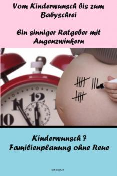 Читать Vom Kinderwunsch bis zum Babyschrei - Norbert Kuckling