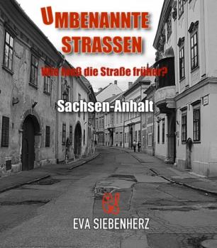Читать Umbenannte Straßen in Sachsen-Anhalt - Eva Siebenherz