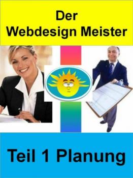 Читать Der Webdesign Meister - Teil 1 Planung - Dr. Meinhard Mang