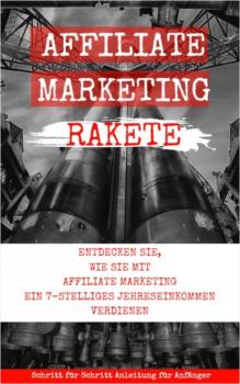 Читать Affiliate Marketing Rakete - Andreas Bremer