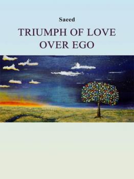 Читать Triumph Of Love Over Ego - Saeed Habibzadeh