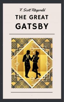 Читать F. Scott Fitzgerald: The Great Gatsby - F. Scott Fitzgerald