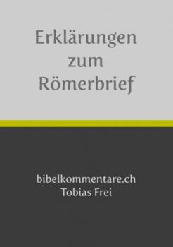 Читать Tobias Frei – Erklärungen zum Römerbrief - Tobias Frei