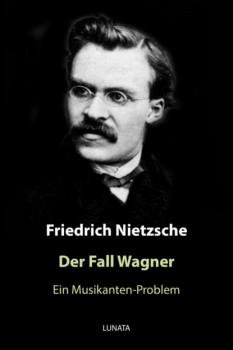 Читать Der Fall Wagner - Friedrich Wilhelm Nietzsche