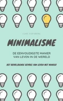 Читать MINIMALISME...De Eenvoudigste Manier Van Leven In De Wereld - Luke Eisenberg