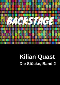 Читать BACKSTAGE - Die Stücke, Band 2 - Kilian Quast