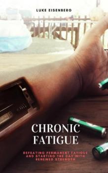 Читать Chronic Fatigue - Luke Eisenberg