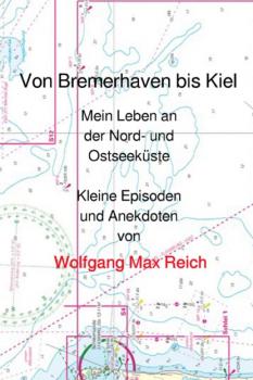 Читать Von Bremerhaven bis Kiel - Wolfgang Max Reich