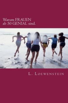 Читать Warum FRAUEN ab 50 GENIAL sind - L. Loewenstein