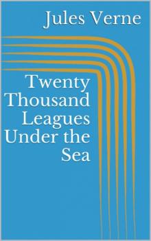 Читать Twenty Thousand Leagues Under the Sea - Jules Verne