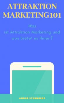 Читать Attraktion Marketing 101 - André Sternberg