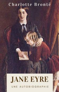 Читать Charlotte Brontë : Jane Eyre (Édition intégrale) - Charlotte Bronte
