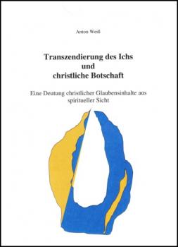 Читать Transzendierung des Ichs und christliche Botschaft - Anton Weiß