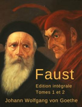 Читать Faust (Édition intégrale, tomes 1 et 2) - Johann Wolfgang von Goethe