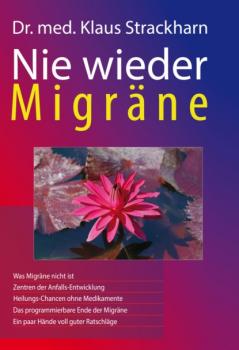 Читать Nie wieder Migräne - Dr. med. Klaus-Jürgen Strackharn