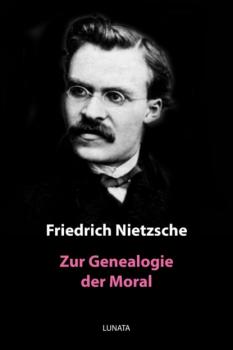 Читать Zur Genealogie der Moral - Friedrich Wilhelm Nietzsche