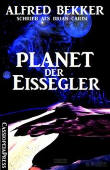 Читать Planet der Eissegler - Alfred Bekker
