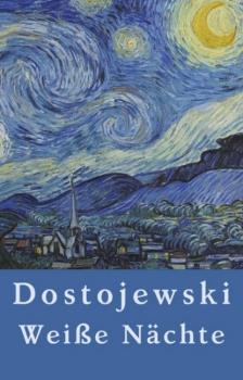 Читать Fjodor Dostojewski: Weiße Nächte - Fjodor Dostojewski